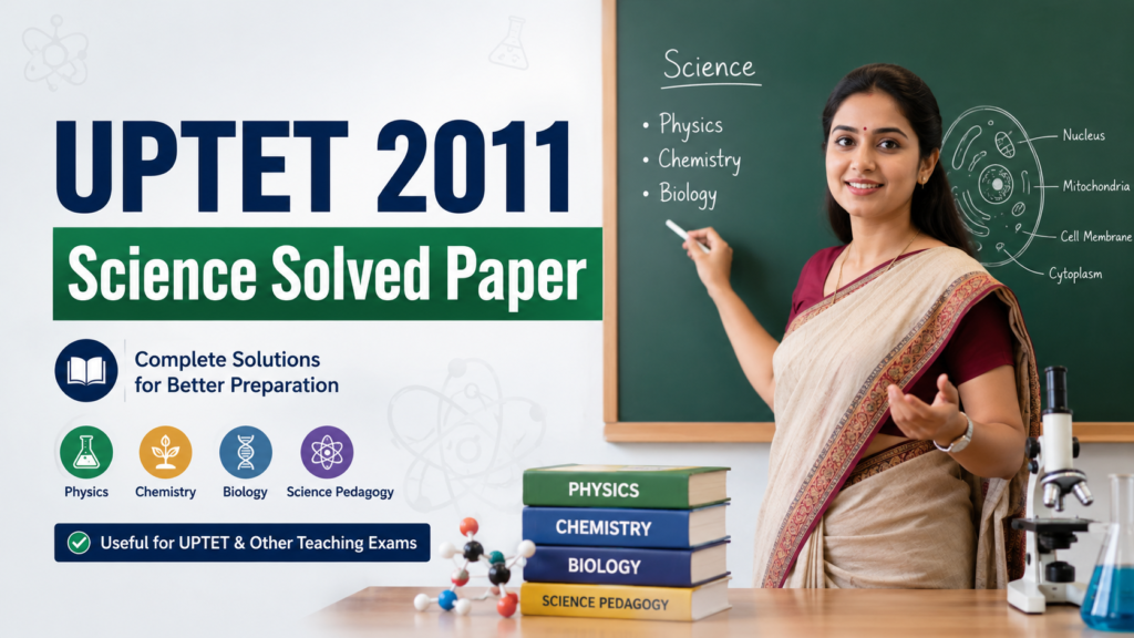 UPTET 2011 Science Solved Paper II